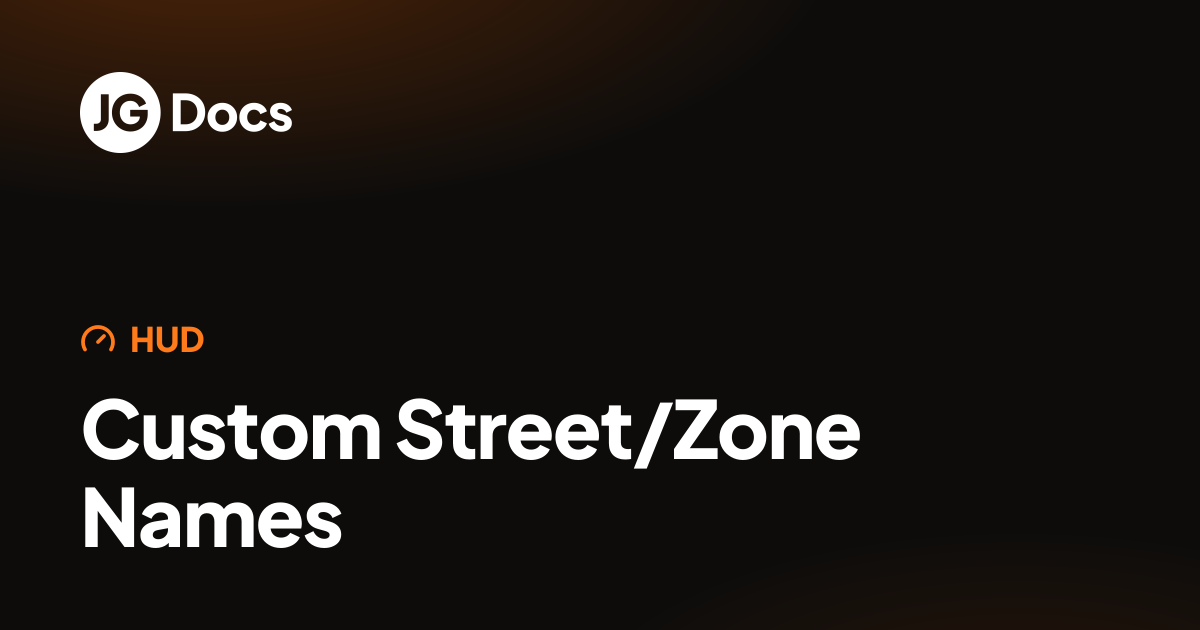 Custom Street/Zone Names | JG Scripts Docs